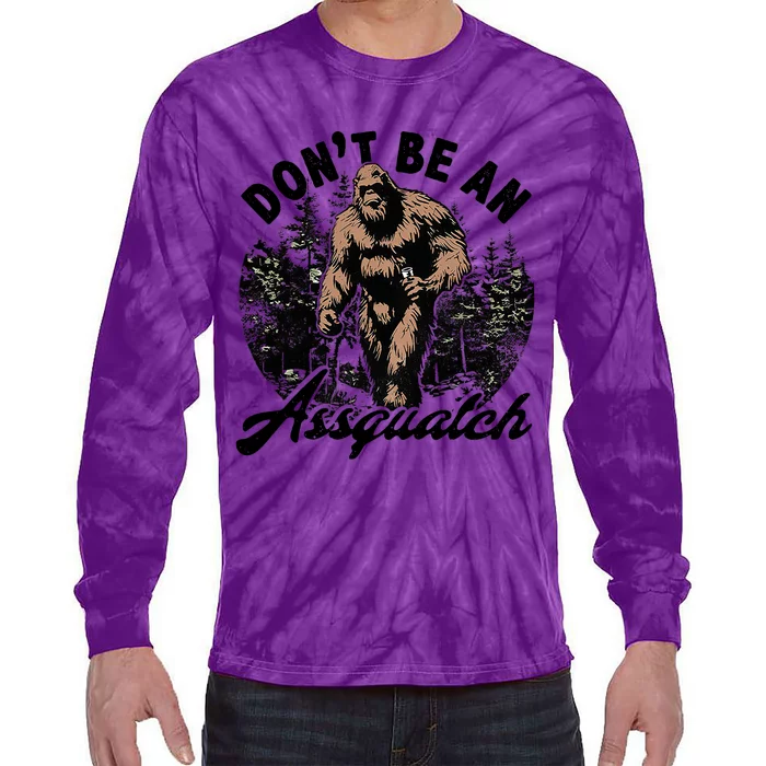 DonT Be An Asguatch Funny Sasquatch Tie-Dye Long Sleeve Shirt