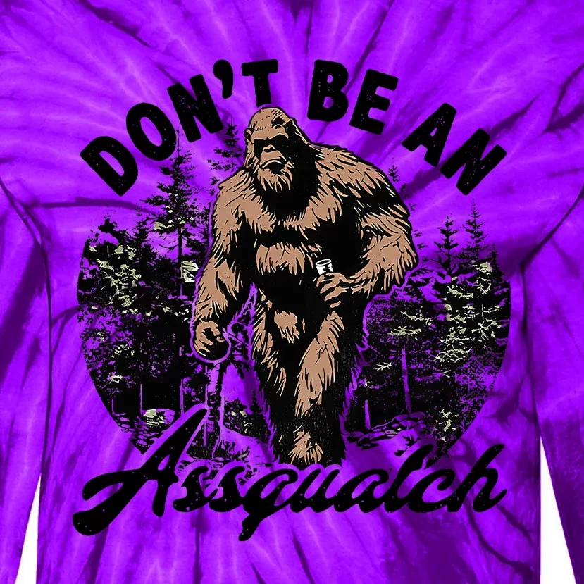 DonT Be An Asguatch Funny Sasquatch Tie-Dye Long Sleeve Shirt