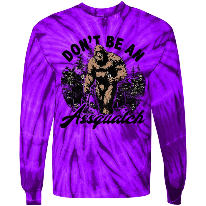 DonT Be An Asguatch Funny Sasquatch Tie-Dye Long Sleeve Shirt