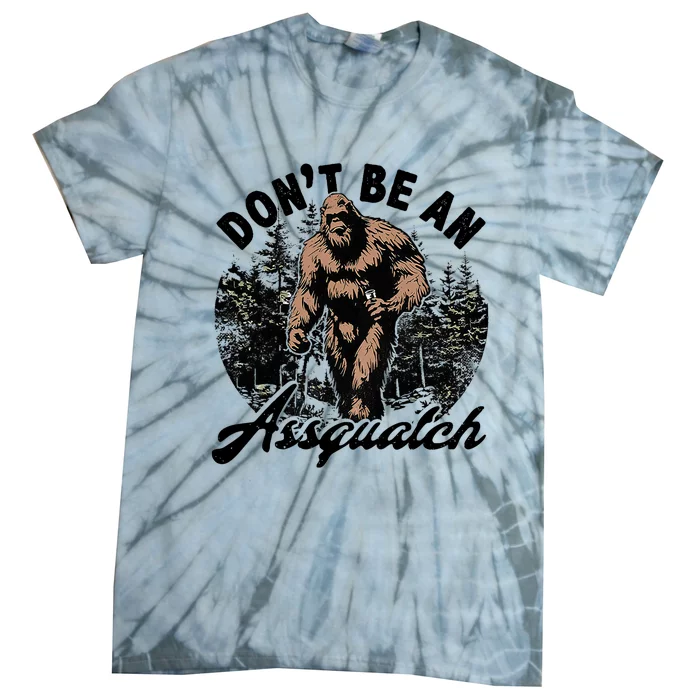 DonT Be An Asguatch Funny Sasquatch Tie-Dye T-Shirt