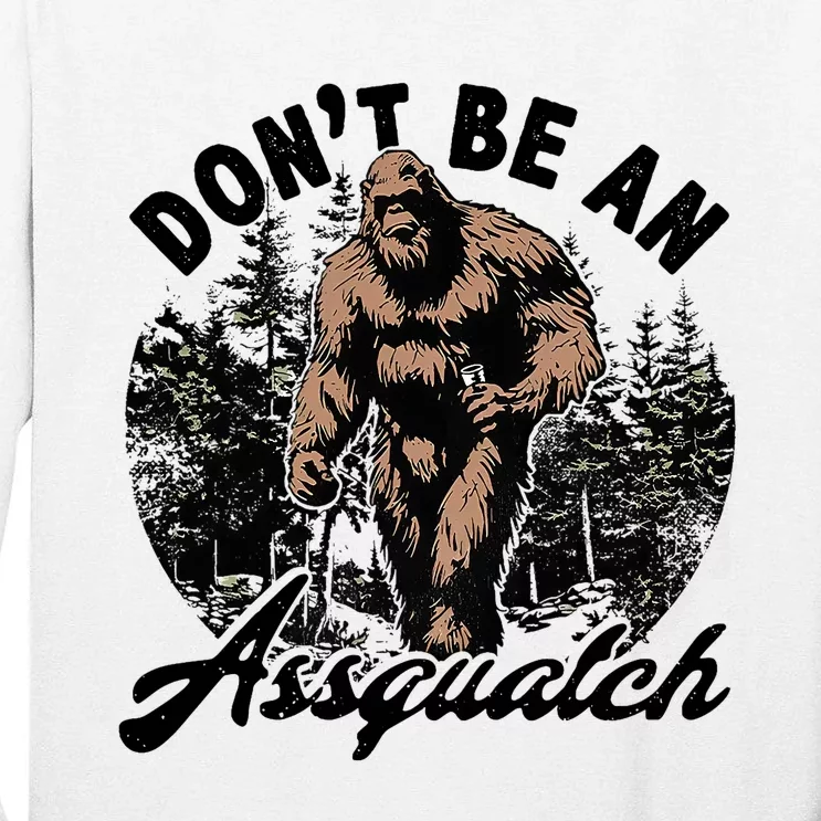 DonT Be An Asguatch Funny Sasquatch Tall Long Sleeve T-Shirt