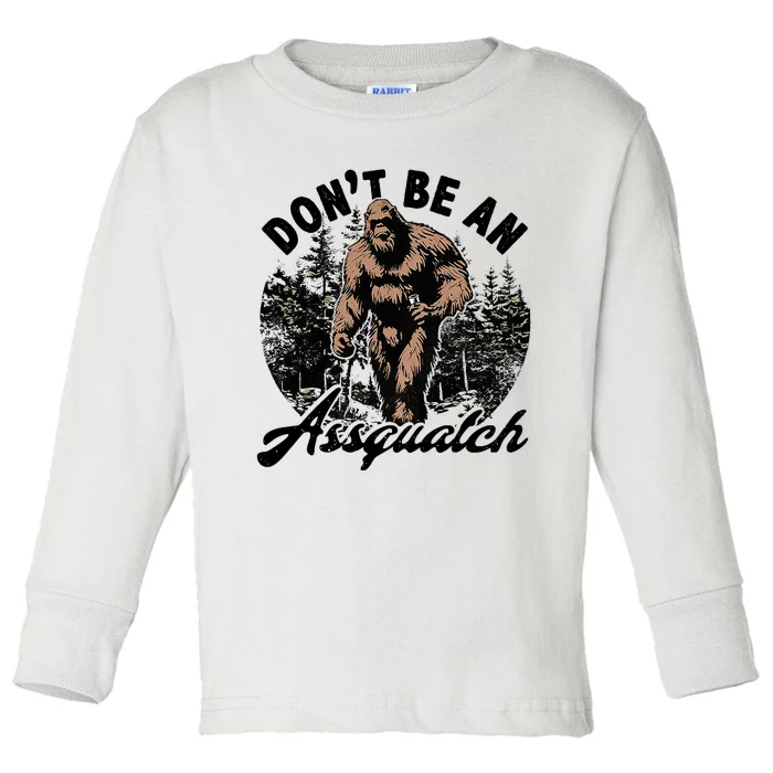 DonT Be An Asguatch Funny Sasquatch Toddler Long Sleeve Shirt