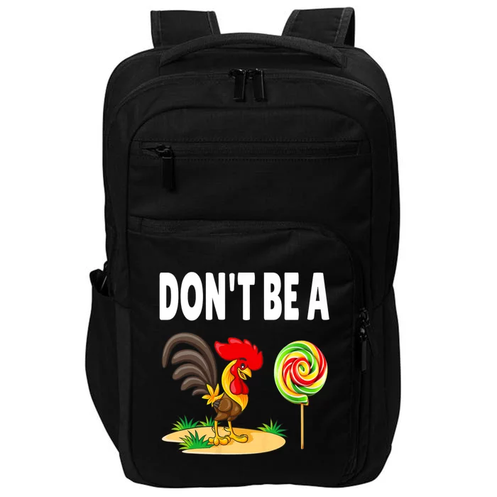 Dont Be A Cock Sucker FatherS Day Gift Impact Tech Backpack