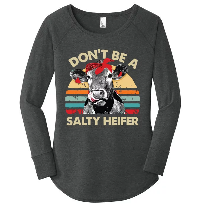 Dont Be A Salty Heifer Cows Lover Gift Vintage Farm Women's Perfect Tri Tunic Long Sleeve Shirt