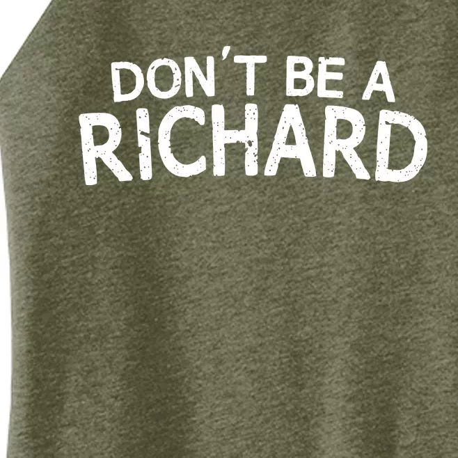 Dont Be A Richard Women’s Perfect Tri Rocker Tank