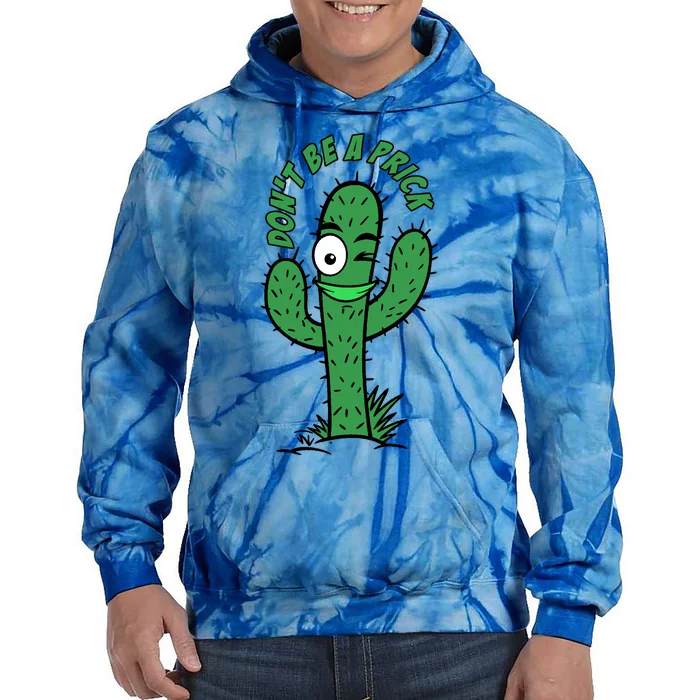 DonT Be A Prick Funny Tie Dye Hoodie