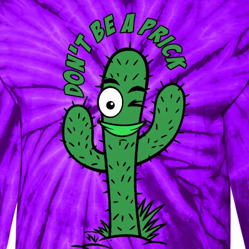 DonT Be A Prick Funny Tie-Dye Long Sleeve Shirt