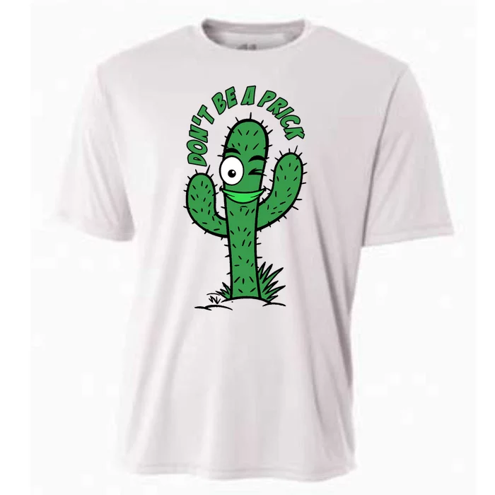 DonT Be A Prick Funny Cooling Performance Crew T-Shirt