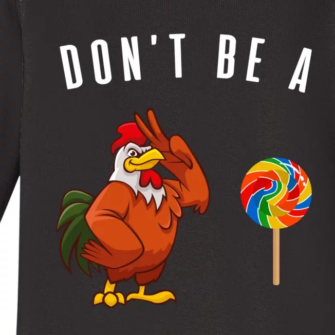 DonT Be A Sucker Funny Rooster Cock Gift Baby Long Sleeve Bodysuit