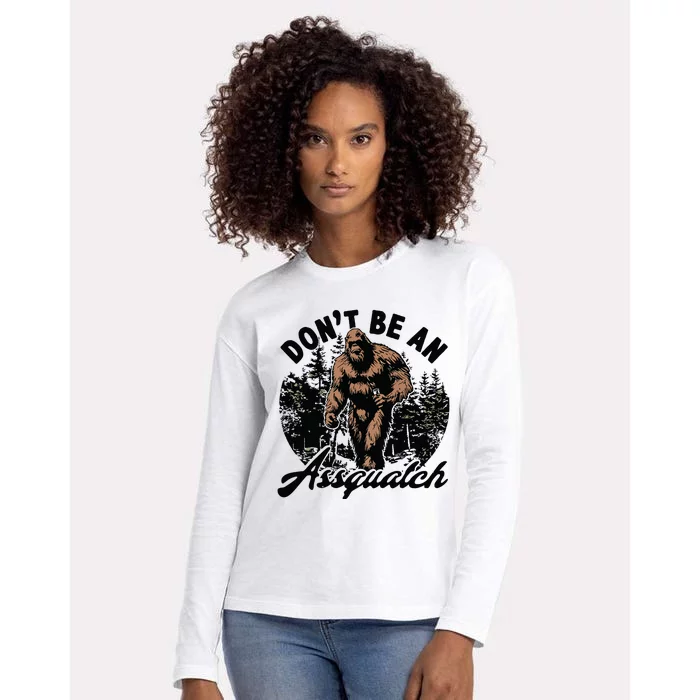 Dont Be An Asguatch Funny Sasquatch Womens Cotton Relaxed Long Sleeve T-Shirt