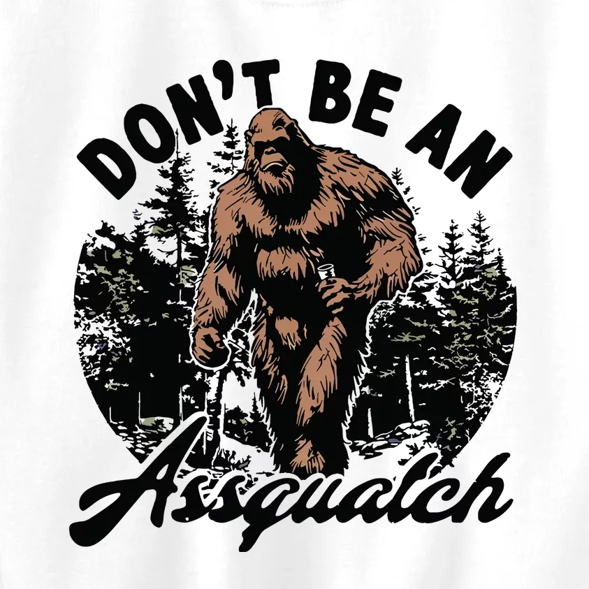 Dont Be An Asguatch Funny Sasquatch Kids Sweatshirt