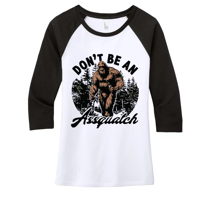 Dont Be An Asguatch Funny Sasquatch Women's Tri-Blend 3/4-Sleeve Raglan Shirt