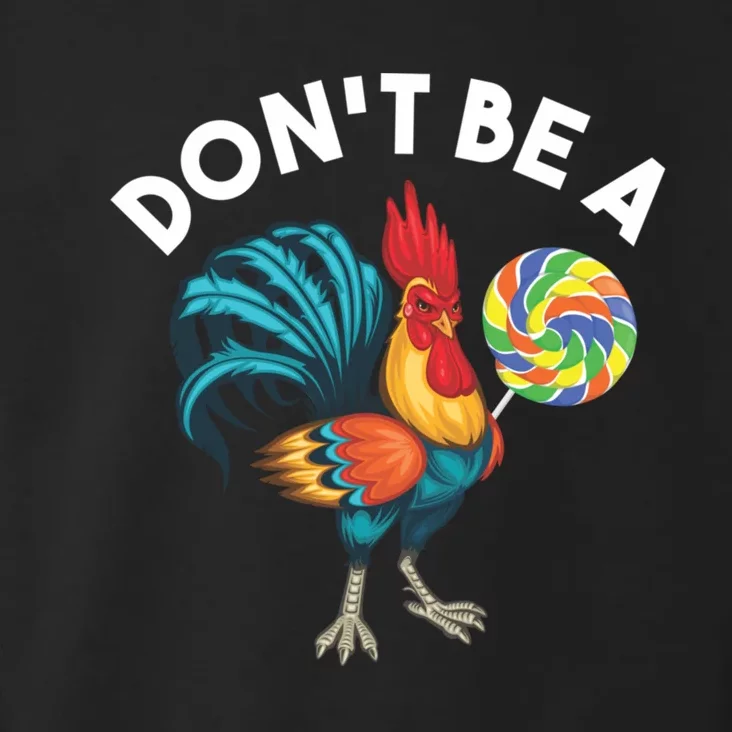 DonT Be A Cook Sucker Chicken Lollipop Sarcastic Humor Toddler Hoodie