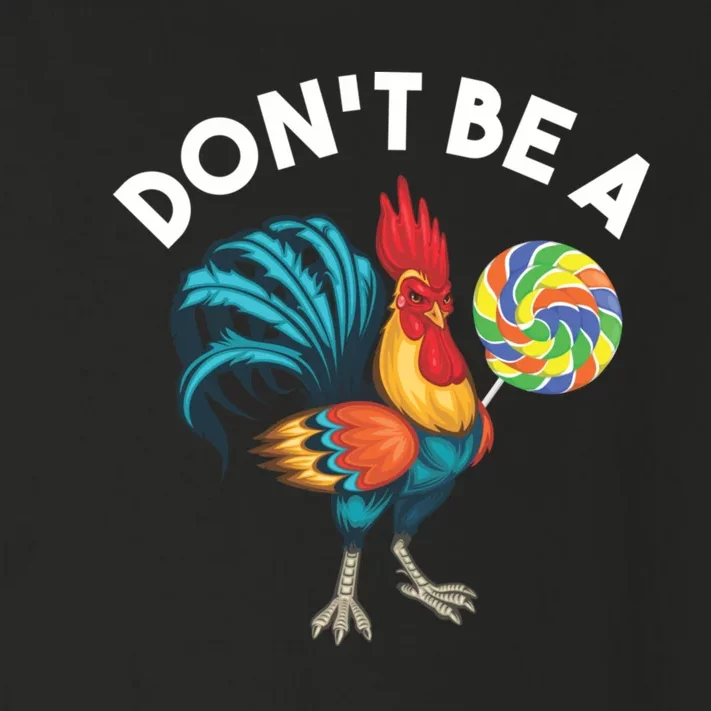 DonT Be A Cook Sucker Chicken Lollipop Sarcastic Humor Toddler Long Sleeve Shirt