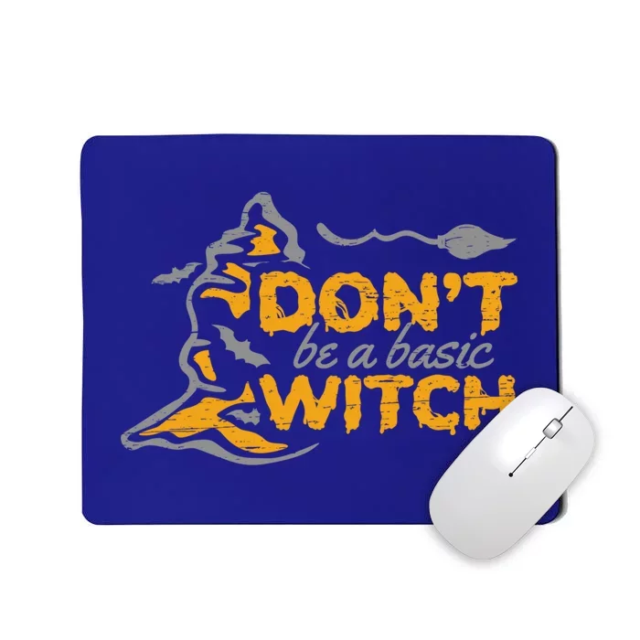 Dont Be A Basic Witch Witch Gift Mousepad