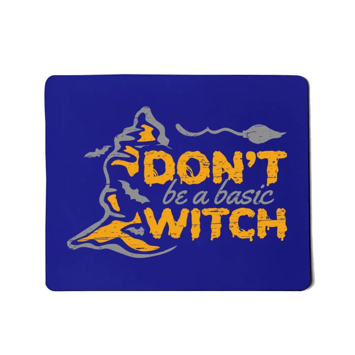 Dont Be A Basic Witch Witch Gift Mousepad