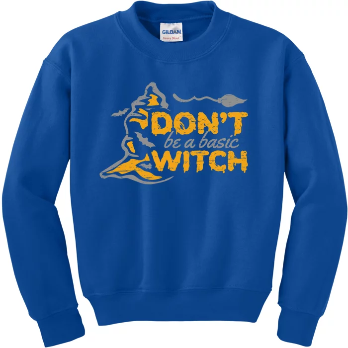 Dont Be A Basic Witch Witch Gift Kids Sweatshirt