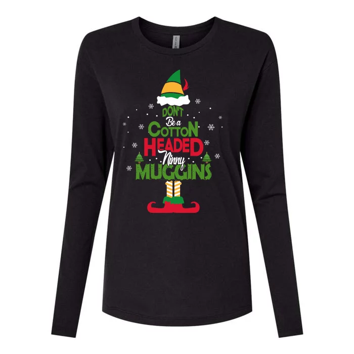 DON'T BE A COTTON HEADED NINNY MUGGINS Elf Womens Cotton Relaxed Long Sleeve T-Shirt