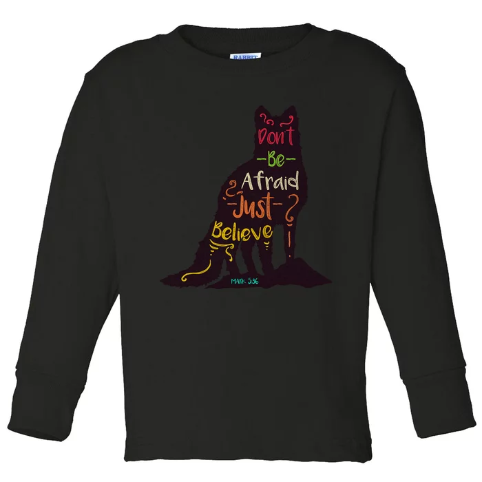 Don't Be Afraid Just Believe Toddler Long Sleeve Shirt