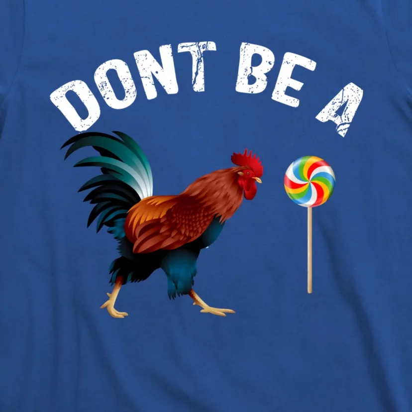 Dont Be A Sucker Funny Cock Rooster Fathers Day T-Shirt