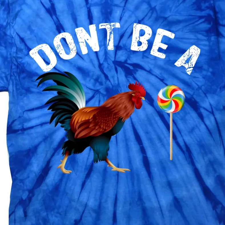 Dont Be A Sucker Funny Cock Rooster Fathers Day Tie-Dye T-Shirt