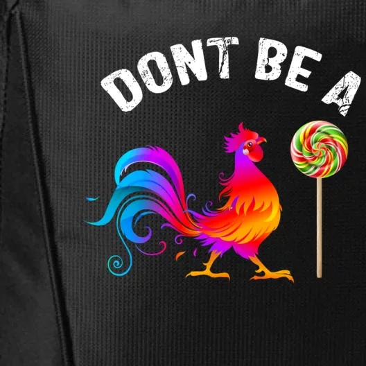 Dont Be A Sucker Funny Cock Rooster Fathers Day City Backpack