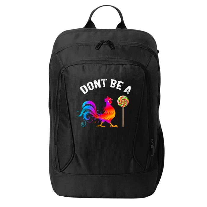 Dont Be A Sucker Funny Cock Rooster Fathers Day City Backpack