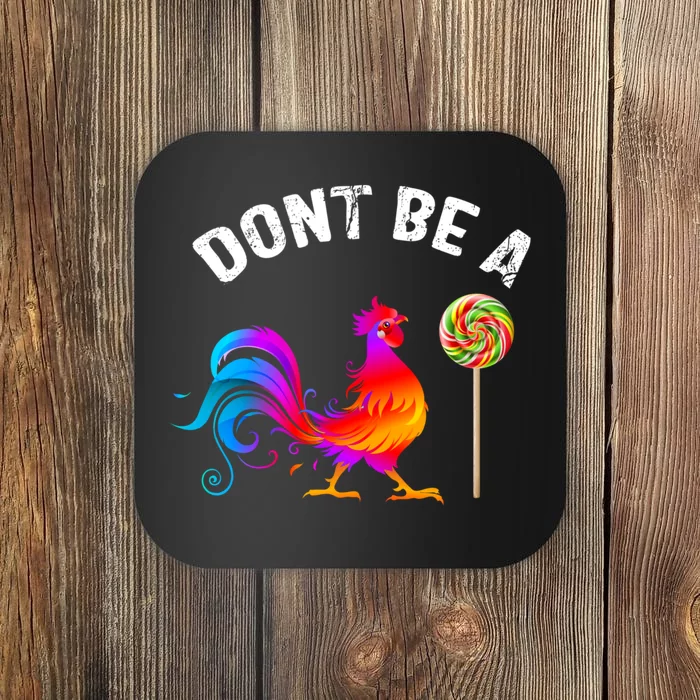 Dont Be A Sucker Funny Cock Rooster Fathers Day Coaster