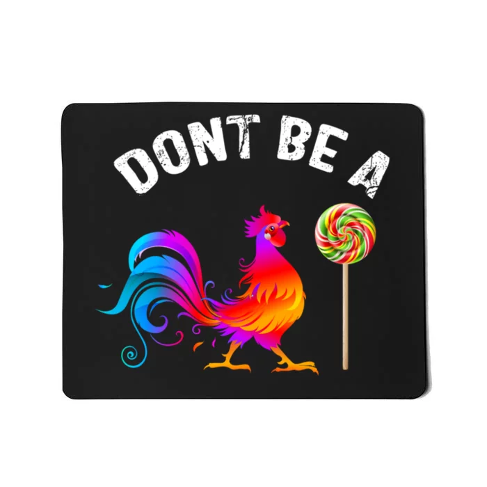 Dont Be A Sucker Funny Cock Rooster Fathers Day Mousepad