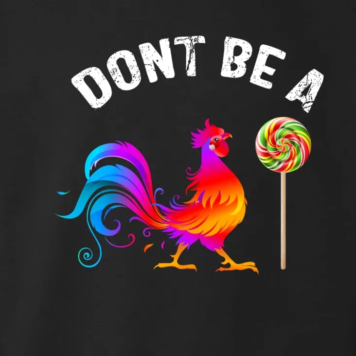 Dont Be A Sucker Funny Cock Rooster Fathers Day Toddler Hoodie