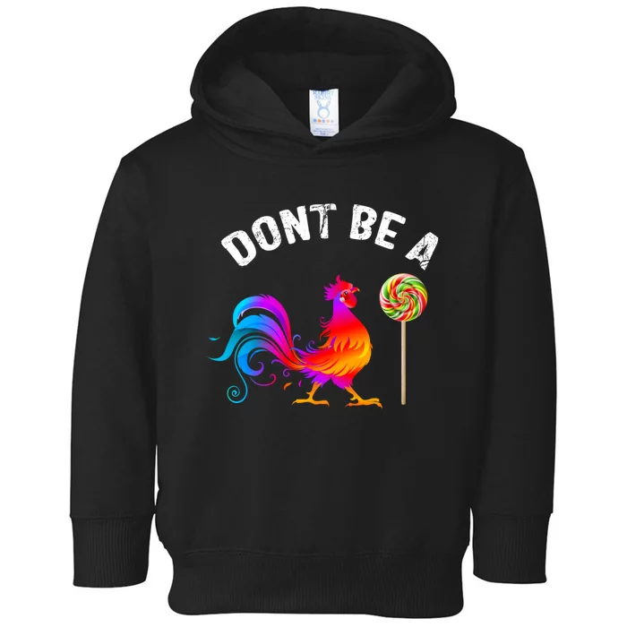 Dont Be A Sucker Funny Cock Rooster Fathers Day Toddler Hoodie