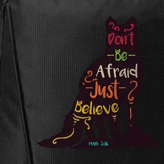 DonT Be Afraid Just Believe City Backpack