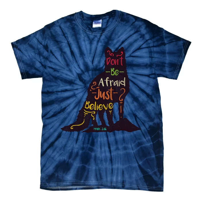 DonT Be Afraid Just Believe Tie-Dye T-Shirt