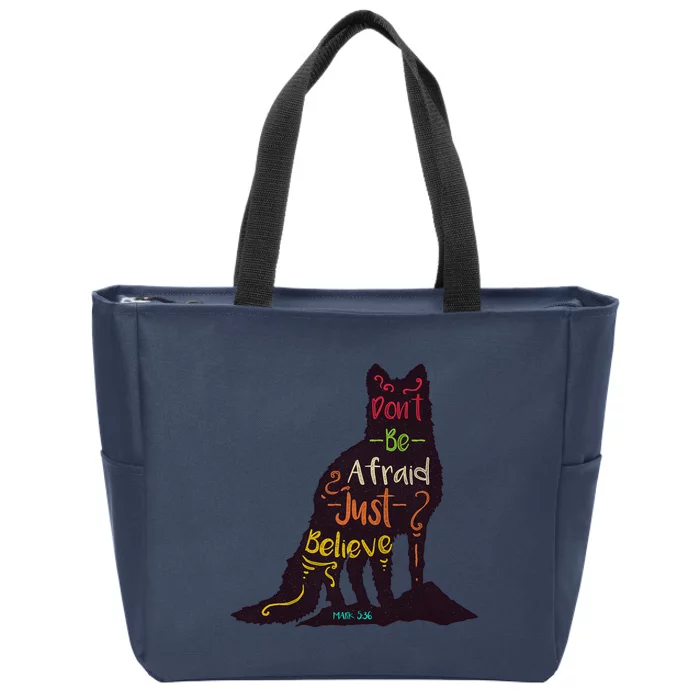 DonT Be Afraid Just Believe Zip Tote Bag