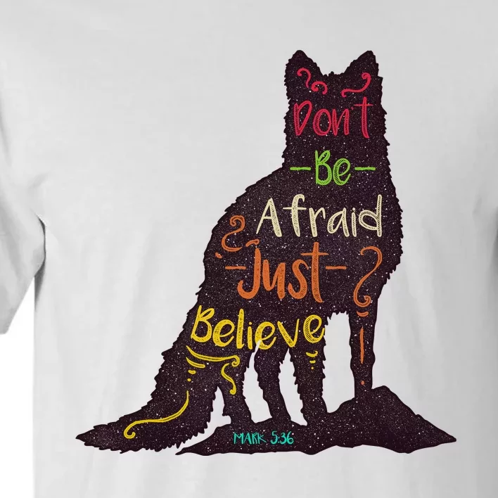 DonT Be Afraid Just Believe Tall T-Shirt