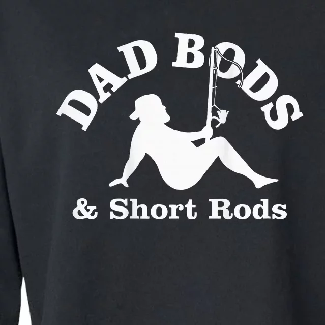 Dad Bods And Short Rods Funny Man Fishing Lovers Cropped Pullover Crew