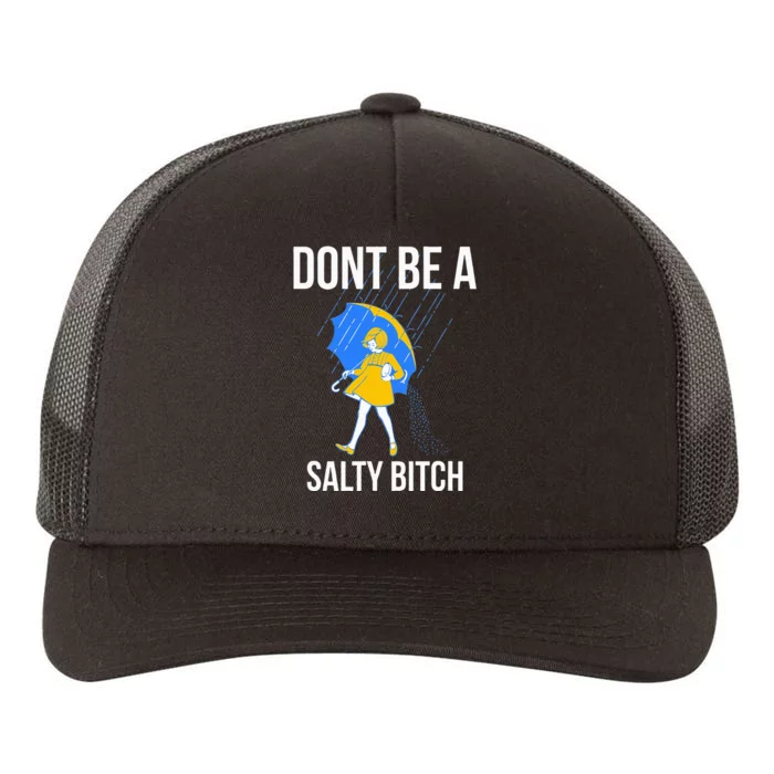 Dont Be A Salty Yupoong Adult 5-Panel Trucker Hat