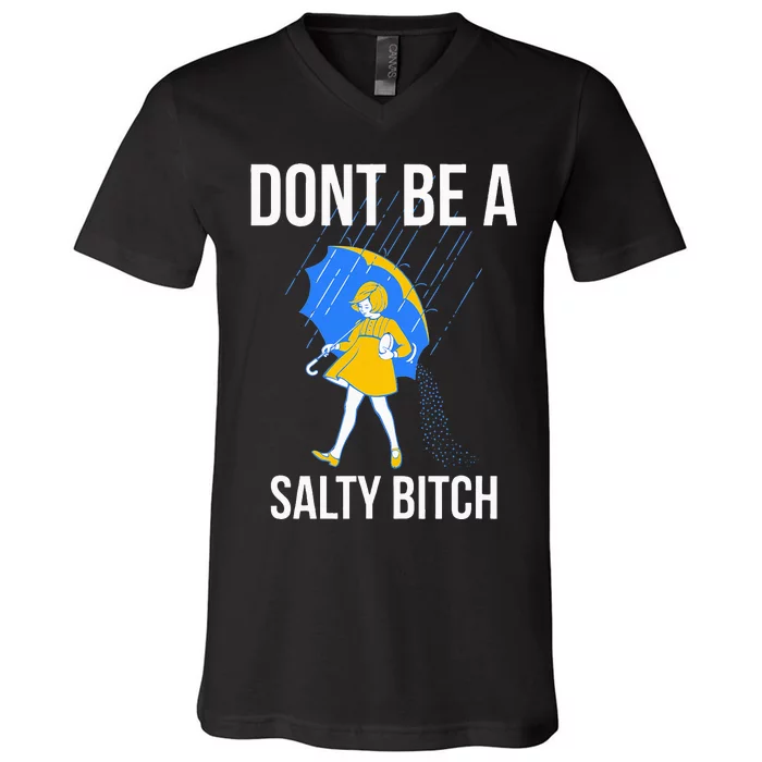 Dont Be A Salty V-Neck T-Shirt