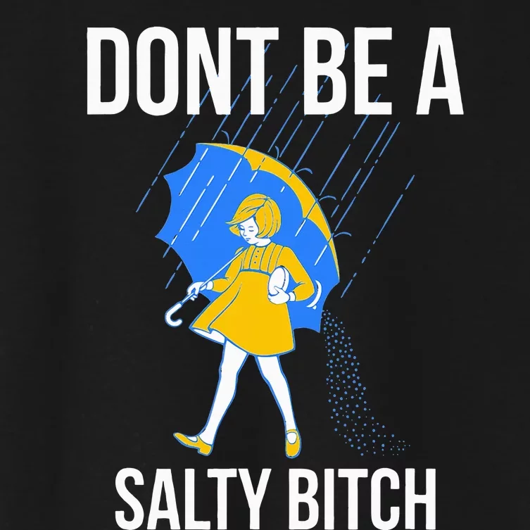 Dont Be A Salty Women's Crop Top Tee