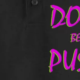 Don't Be A Pussy Dry Zone Grid Performance Polo