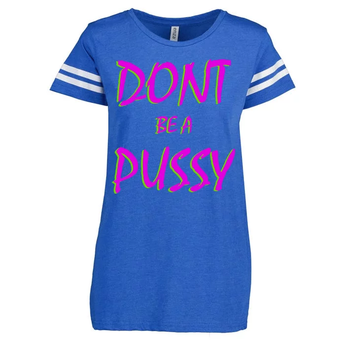 Don't Be A Pussy Enza Ladies Jersey Football T-Shirt