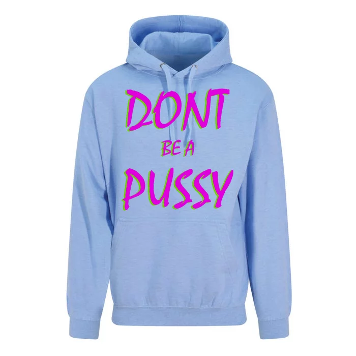 Don't Be A Pussy Unisex Surf Hoodie