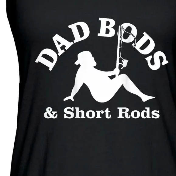 Dad Bods And Short Rods Funny Man Fishing Lovers Ladies Essential Flowy Tank