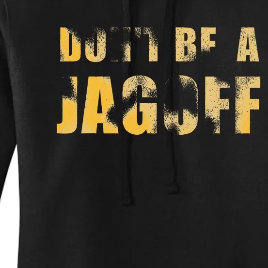 DonT Be A Jagoff Pittsburghese Distressed Women's Pullover Hoodie