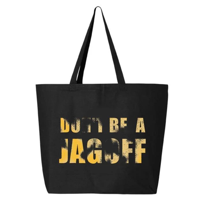 DonT Be A Jagoff Pittsburghese Distressed 25L Jumbo Tote