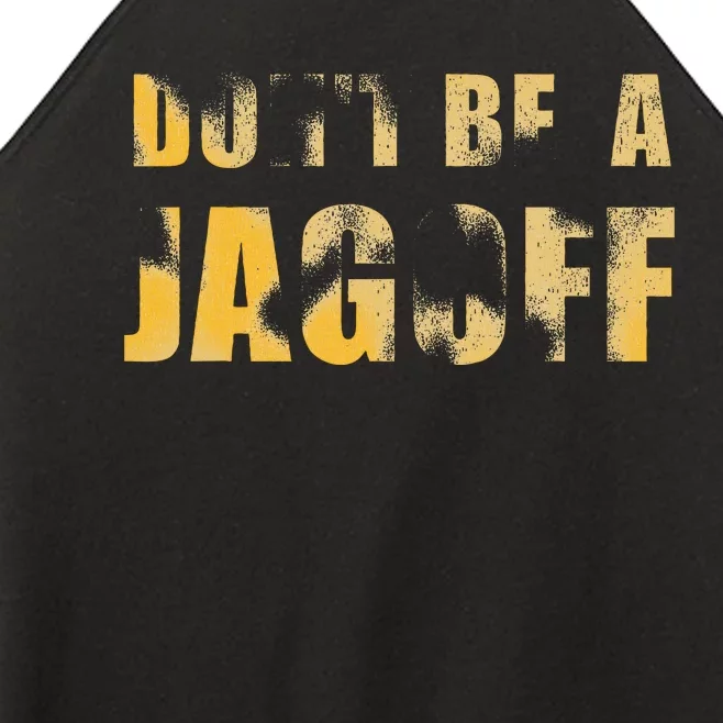 DonT Be A Jagoff Pittsburghese Distressed Women’s Perfect Tri Rocker Tank