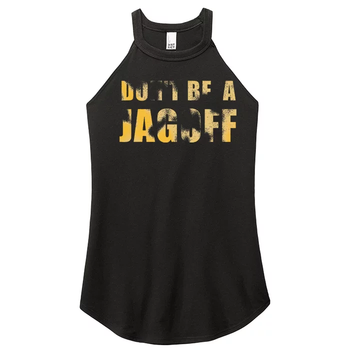 DonT Be A Jagoff Pittsburghese Distressed Women’s Perfect Tri Rocker Tank