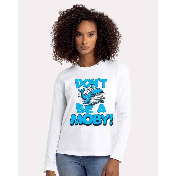 DonT Be A Moby Funny Whale Literary Humor Womens Cotton Relaxed Long Sleeve T-Shirt