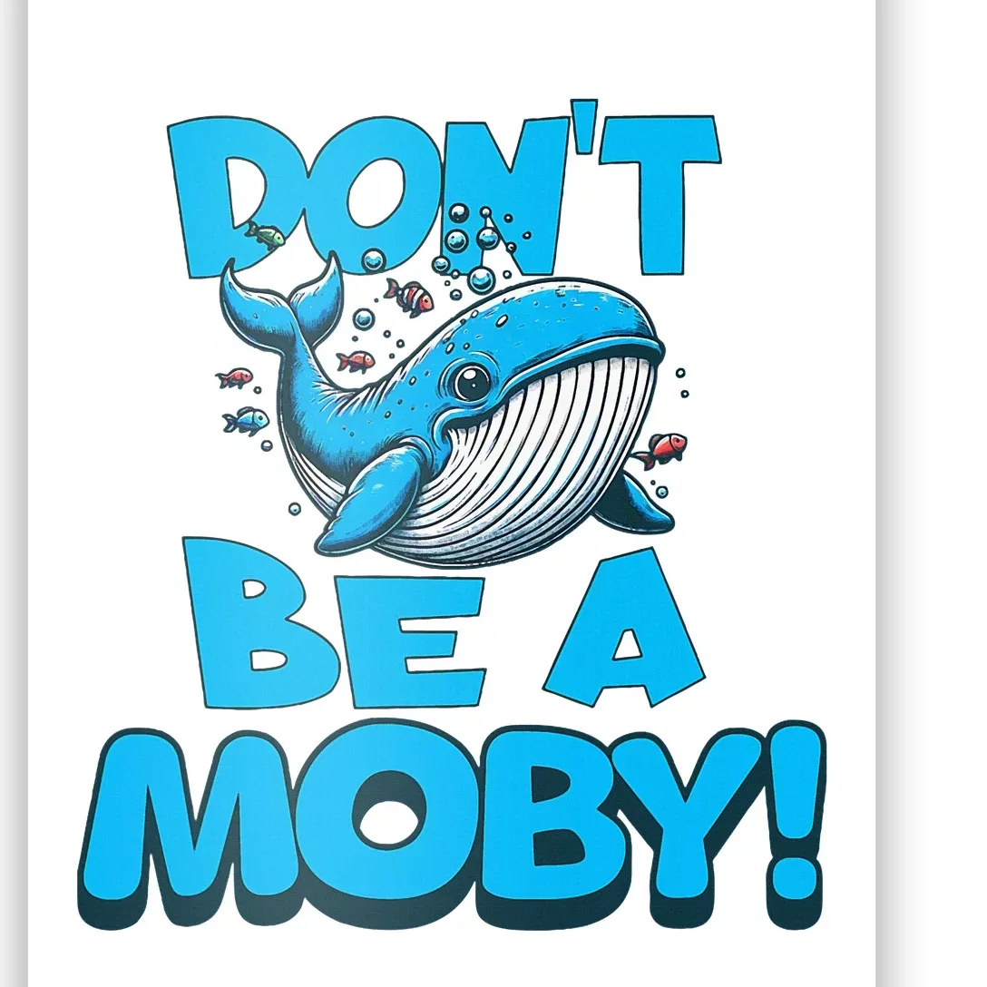 DonT Be A Moby Funny Whale Literary Humor Poster