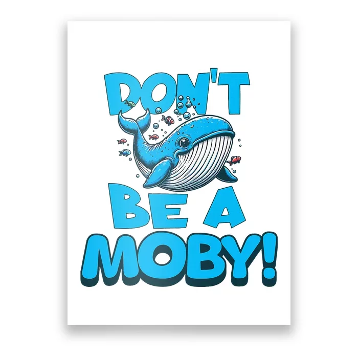 DonT Be A Moby Funny Whale Literary Humor Poster